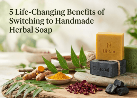 5 Life-Changing Benefits of Switching to Nishkalmasha Handmade Herbal Soap